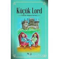 Küçük Lord - Frances Hodgson Burnett - Fark Yayınları