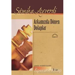 Arkamızda Dönen Dolaplar - Samiha Ayverdi - Kubbealtı Neşriyatı Yayıncılık