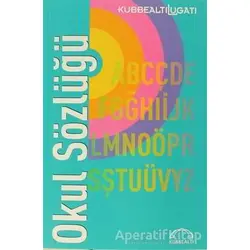 Okul Sözlüğü - Kolektif - Kubbealtı Neşriyatı Yayıncılık