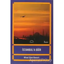 İstanbul’a Dair - Nihad Sami Banarlı - Kubbealtı Neşriyatı Yayıncılık