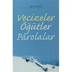 Vecizeler Öğütler Parolalar - Ali Ünlü - Şule Yayınları