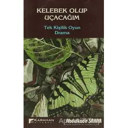 Kelebek Olup Uçacağım - Abdulkadir Sakar - Karahan Kitabevi