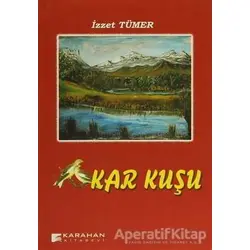 Kar Kuşu - İzzet Tümer - Karahan Kitabevi