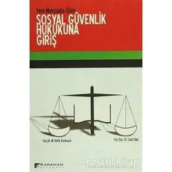 Yeni Mevzuata Göre Sosyal Güvenlik Hukukuna Giriş - Refik Korkusuz - Karahan Kitabevi