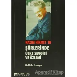 Nazım Hikmetin Şiirlerinde Ülke Sevgisi ve Özlemi - Muhittin Ersungur - Karahan Kitabevi