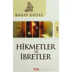 Hikmet ve İbret - Ragıp Güzel - Çelik Yayınevi