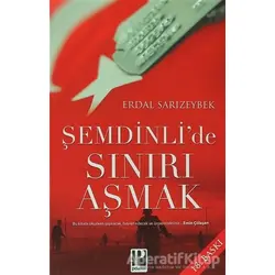 Şemdinlide Sınırı Aşmak - Erdal Sarızeybek - Pozitif Yayınları