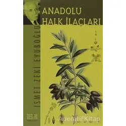Anadolu Halk İlaçları - İsmet Zeki Eyüboğlu - Derin Yayınları