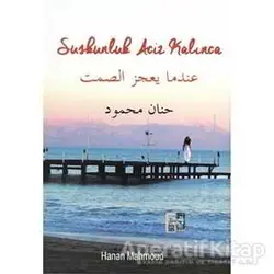 Suskunluk Aciz Kalınca - Hanan Mahmoud - Elif Yayınları