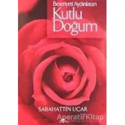 Beşeriyeti Aydınlatan Kutlu Doğum - Sabahattin Uçar - Ravza Yayınları