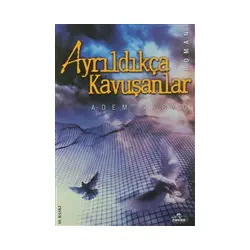 Ayrıldıkça Kavuşanlar - Adem Saraç - Ravza Yayınları