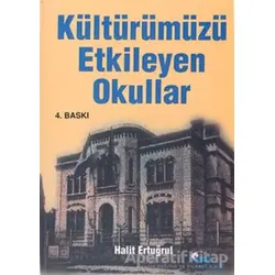 Kültürümüzü Etkileyen Okullar - Halit Ertuğrul - Nesil Yayınları