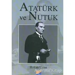 Atatürk ve Nutuk - Hakan Uzun - Siyasal Kitabevi