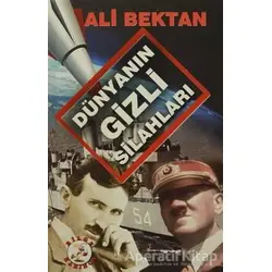 Dünyanın Gizli Silahları - Ali Bektan - Bilge Karınca Yayınları