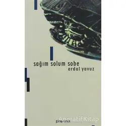 Sağım Solum Sobe - Erdal Yavuz - Phoenix Yayınevi