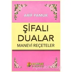 Şifalı Dualar Manevi Reçeteler (Dua-023) - Arif Pamuk - Pamuk Yayıncılık