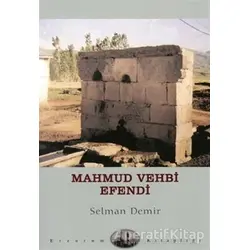 Mahmut Vehbi Efendi - Selman Demir - Dergah Yayınları