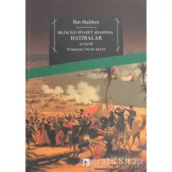 Bilim İle Siyaset Arasında Hatıralar - İbn-i Haldun - Dergah Yayınları