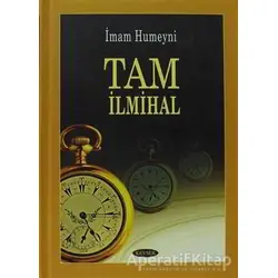 Tam İlmihal - İmam Humeyni - Kevser Yayınları