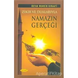 Zikir ve Dualarıyla Namazın Gerçeği - Muhsin Kıraati - Kevser Yayınları