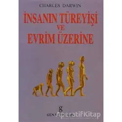 İnsanın Türeyişi ve Evrim Üzerine - Charles Darwin - Gün Yayıncılık