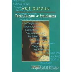 Turan Dursun ve Aydınlanma - Abit Dursun - Berfin Yayınları