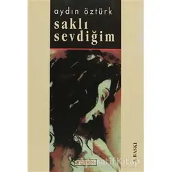 Saklı Sevdiğim - Aydın Öztürk - Berfin Yayınları
