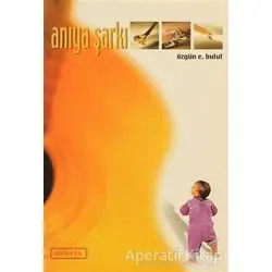 Anıya Şarkı - Özgün E.Bulut - Berfin Yayınları