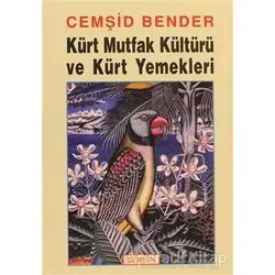 Kürt Mutfak Kültürü ve Kürt Yemekleri - Cemşid Bender - Berfin Yayınları