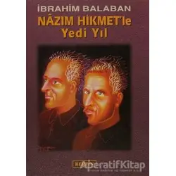 Nazım Hikmet’le Yedi Yıl - İbrahim Balaban - Berfin Yayınları