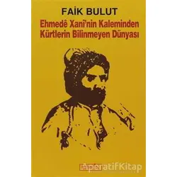 Ehmede Xani’nin Kaleminden Kürtlerin Bilinmeyen Dünyası - Faik Bulut - Berfin Yayınları