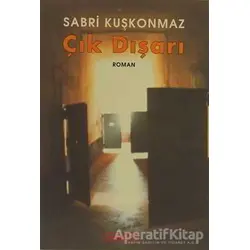 Çık Dışarı - Sabri Kuşkonmaz - Berfin Yayınları