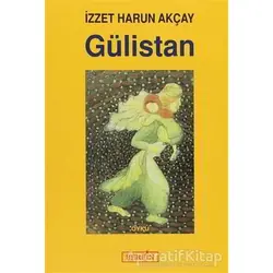 Gülistan - İzzet Harun Akçay - Berfin Yayınları