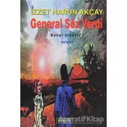 General Söz Verdi - İzzet Harun Akçay - Berfin Yayınları