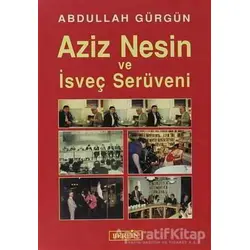 Aziz Nesin ve İsveç Serüveni - Abdullah Gürgün - Berfin Yayınları