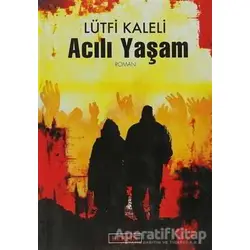 Acılı Yaşam - Lütfi Kaleli - Berfin Yayınları