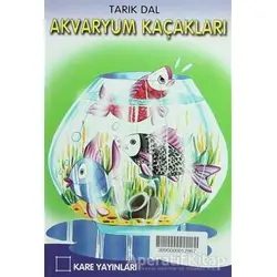 Akvaryum Kaçakları - Tarık Dal - Kare Yayınları - Okuma Kitapları