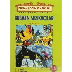 Bremen Mızıkacıları - Grimm Kardeşler - Kare Yayınları