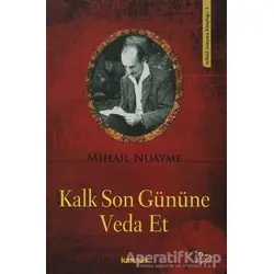 Kalk Son Gününe Veda Et - Mihail Nuayme - Kaknüs Yayınları
