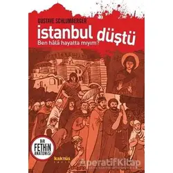 İstanbul Düştü - Ben Hala Hayatta Mıyım? - Gustave Schlumberger - Kaknüs Yayınları