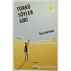 Türkü Söyler Gibi - İlyas Zeki Kutlu - Su Yayınevi
