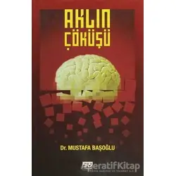 Aklın Çöküşü - Mustafa Başoğlu - Su Yayınevi
