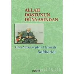 Allah Dostunun Dünyasından - Sadık Dana - Erkam Yayınları