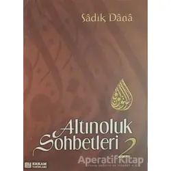 Altınoluk Sohbetleri - 2 - Sadık Dana - Erkam Yayınları