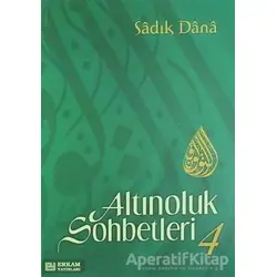 Altınoluk Sohbetleri - 4 - Sadık Dana - Erkam Yayınları