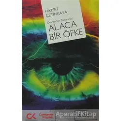 Alaca Bir Öfke - Hikmet Çetinkaya - Cumhuriyet Kitapları