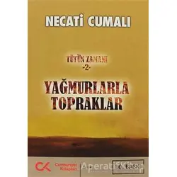 Yağmurlarla Topraklar - Necati Cumalı - Cumhuriyet Kitapları