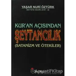 Kur’an Açısından Şeytancılık Bütün Eserleri: 34 - Yaşar Nuri Öztürk - Yeni Boyut Yayınları