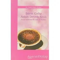 Şiirin Galip Aşkın Devrik Kralı - Aysel Ergül Keskin - Araştırma Yayınları