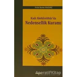 Kadı Abdülcebbarda Nedensellik Kuramı - Fethi Kerim Kazanç - Araştırma Yayınları